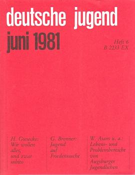 Deutsche Jugend. Zeitschrift für Jugendfragen und Jugendarbeit; 29. Jg., Heft 6, Juni 1981.
