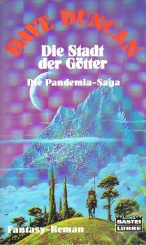 Duncan, Dave: Die Pandemia-Saga; Teil: Die Stadt der Götter.