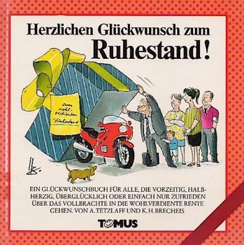 Herzlichen Glückwunsch zum Ruhestand! : Ein Glückwunschbuch für alle, die vorzeitig, halbherzig, überglücklich oder einfach nur zufrieden über das Vollbrachte in die wohlverdiente Rente gehen.