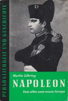 Napoleon : Vom alten zum neuen Europa.