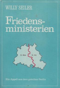 Friedensministerien : ein Appell aus dem geteilten Berlin.