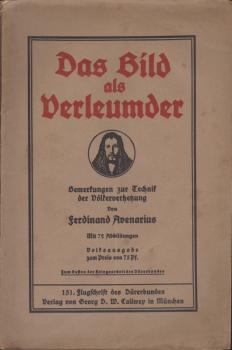 Das Bild als Verleumder Beispiele u. Bemerkungen z. Technik d. Völker-Verhetzung.