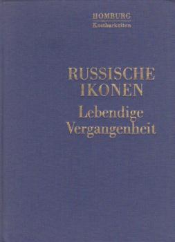 Homburg Kostbarkeiten: Russische Ikonen. Lebendige Vergangenheit.