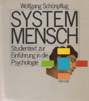 System Mensch; Teil: Studientext zur Einführung in die Psychologie.