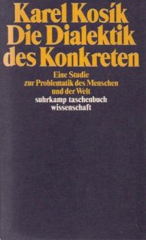 Die Dialektik des Konkreten : e. Studie zur Problematik d. Menschen u.d. Welt.