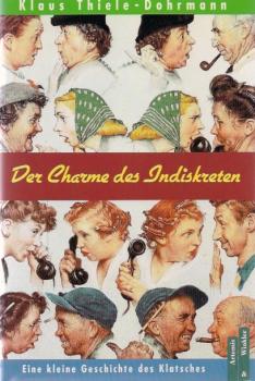 Der Charme des Indiskreten : eine kleine Geschichte des Klatsches.