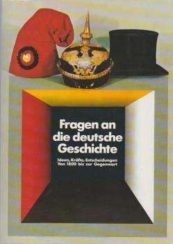 Fragen an die deutsche Geschichte : Ideen, Kräfte, Entscheidungen von 1800 bis zur Gegenwart ; histor. Ausstellung im Reichstagsgebäude in Berlin ; Katalog.