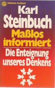 Masslos informiert : d. Enteignung unseres Denkens.