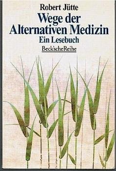 Wege der alternativen Medizin : ein Lesebuch.