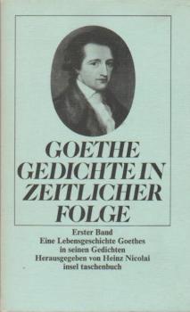 Goethe, Johann Wolfgang von: Gedichte in zeitlicher Folge; Teil: Bd. 1.