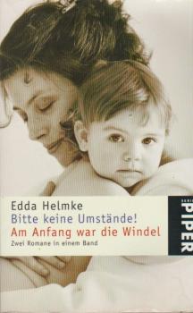 Bitte keine Umstände!; Am Anfang war die Windel; Zwei Romane in einem Band. Edda Helmke.