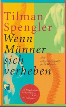Wenn Männer sich verheben : eine Leidensgeschichte in 24 Wirbeln.