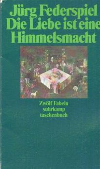 Die Liebe ist eine Himmelsmacht : 12 Fabeln.