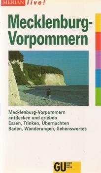 Mecklenburg-Vorpommern : [Mecklenburg-Vorpommern entdecken und erleben ; Essen, Trinken, Übernachten, Baden, Wanderungen, Sehenswertes].
