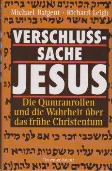 Verschlusssache Jesus : die Qumranrollen und die Wahrheit über das frühe Christentum.