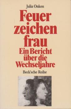 Feuerzeichenfrau : ein Bericht über die Wechseljahre.