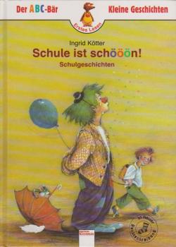 Schule ist schööön! : Schulgeschichten.