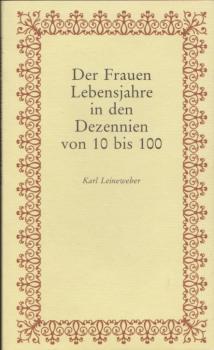 Der Frauen Lebensjahre in den Dezennien von 10 bis 100.