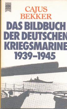 Das Bildbuch der deutschen Kriegsmarine : 1939 - 1945.
