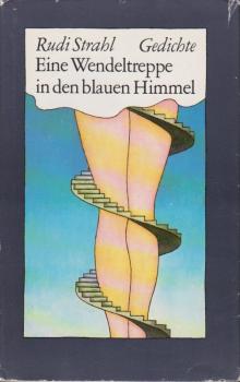 Eine Wendeltreppe in den blauen Himmel : nebst weiterem Heiterem ; neue u. gebrauchte Gedichte.
