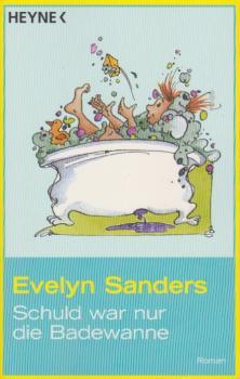 Schuld war nur die Badewanne. Roman