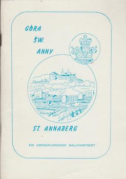 St. Annaberg. Ein Oberschlesischer Wallfahrtsort.