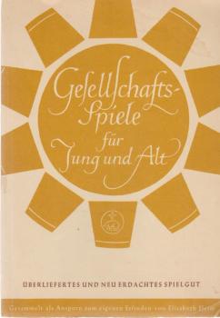 Gesellschaftsspiele für jung und alt : ges. als Ansporn zum eigenen Erfinden.