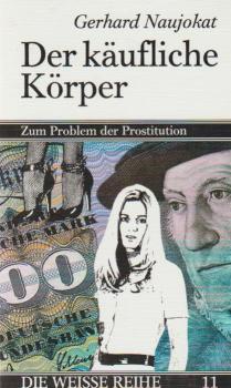 Der Käufliche Körper : zum Problem der Prostitution.