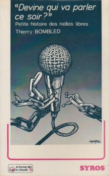 Devine qui va parler ce soir? Petite histoire des radios libres.