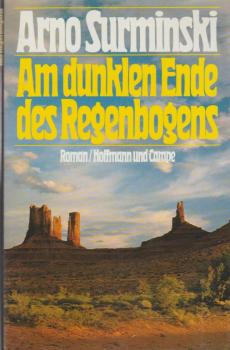 Am dunklen Ende des Regenbogens : Roman.