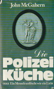 Die Polizeiküche oder der Mensch verlöscht wie ein Licht : e. Roman aus Irland.