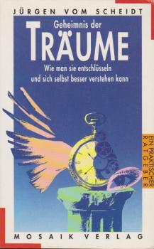 Geheimnis der Träume : wie man sie entschlüsseln und sich selbst besser verstehen kann.