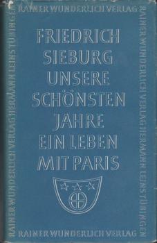 Unsere schönsten Jahre : Ein Leben mit Paris.