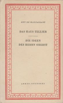 Das Haus Tellier : Die Ideen des Herrn Oberst.