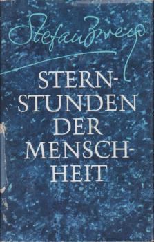 Sternstunden der Menschheit : 12 histor. Miniaturen.