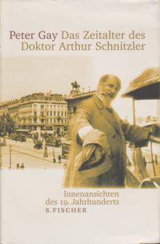 Das Zeitalter des Doktor Arthur Schnitzler : Innenansichten des 19. Jahrhunderts.