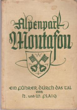 Alpenpark Montafon. Ein Führer und kleine Heimatkunde der Talschaft Monatfon in Voralberg/ Österreich.