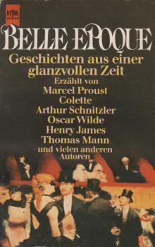 Belle Epoque : Geschichten aus e. glanzvollen Zeit.