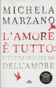L'amore è tutto: è tutto cio che so dell'amore.