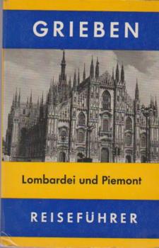Lombardeu und Piemont (= Grieben - Reiseführer; Band 15).