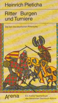 Ritter, Burgen und Turniere : d. Zeit d. stauf. Rittertums.