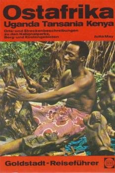 Ostafrika : Uganda, Tansania, Kenya ; Orts- u. Streckenbeschreibungen zu d. Nationalparks, Berg- u. Küstengebieten.