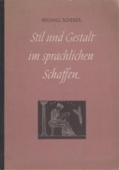 Stil und Gestalt im sprachlichen Schaffen : Eine Stil- u. Aufsatzlehre.