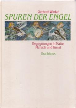 Spuren der Engel : Begegnungen in Natur, Mensch und Kunst.