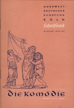 Schulfunk Winter 1953/54, Sendereihe "Die Komödie"