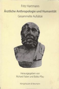 Ärztliche Anthropologie und Humanität : Gesammelte Aufsätze