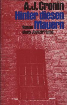 Hinter diesen Mauern : Roman e. Justizirrtums.