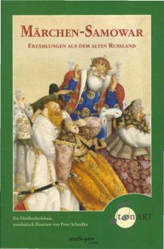 Märchen-Samowar : Erzählungen aus dem alten Russland ; ein Hörbucherlebnis.
