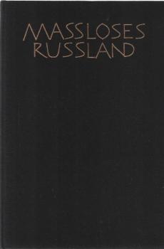 Massloses Russland : Selbstbezichtigungen und Bezichtigungen. Russisches Leben.