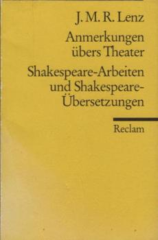 Anmerkungen übers Theater; Shakespeare-Arbeiten und Shakespeare-Übersetzungen; Jakob Michael Reinhold Lenz. Hrsg. von Hans-Günther Schwarz.